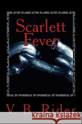 Scarlett Fever: Love is something like a disease Rider, Vera Brianna 9781534902886