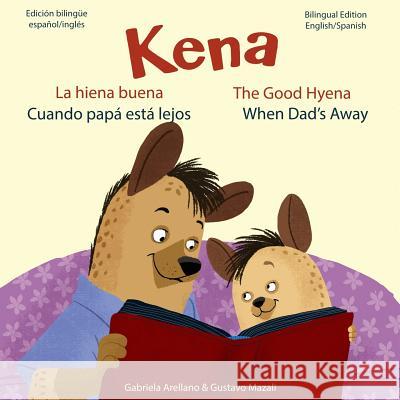 Cuando papa esta lejos - When Dad's Away: A Bilingual English/Spanish Book Mazali, Gustavo 9781534903258 Createspace Independent Publishing Platform