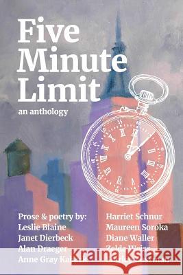 Five Minute Limit: An Anthology Alan Draeger Leslie Blaine Diane Waller 9781534903913