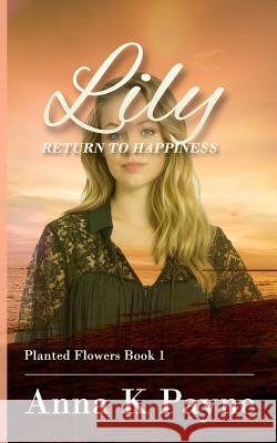 Lily Anna K. Payne 9781534903951 Createspace Independent Publishing Platform