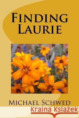 Finding Laurie 7182 Michael Schwed 9781534904385