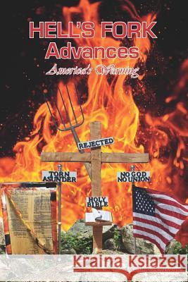 Hell's Fork Advances: America's Warning Bill Basaar 9781534904873 Createspace Independent Publishing Platform