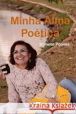 Minha alma poetica Pontes, Iranete 9781534908857 Createspace Independent Publishing Platform