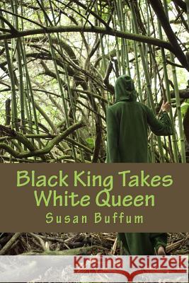 Black King Takes White Queen Susan Buffum 9781534909137