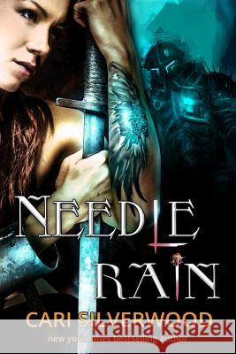 Needle Rain Cari Silverwood 9781534909199 Createspace Independent Publishing Platform