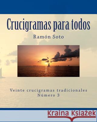 Crucigramas Para Todos: Veinte Crucigramas Tradicionales Ramon Soto 9781534909908
