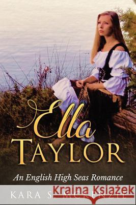 Ella Taylor: An English Seaside Romance Kara S. McKenzie 9781534910126 Createspace Independent Publishing Platform