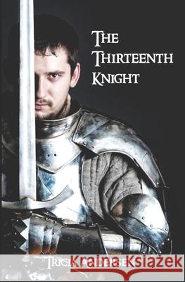 The Thirteenth Knight Tricia Andersen 9781534910836