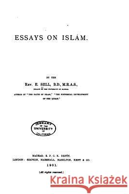 Essays on Islam Edward Sell 9781534911017 Createspace Independent Publishing Platform