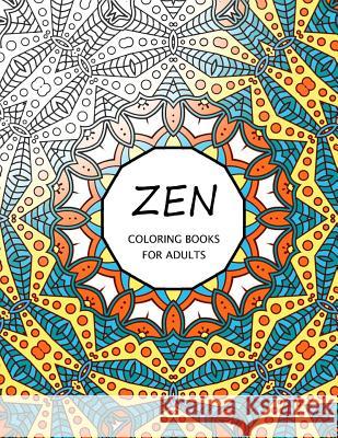 Zen Coloring Books For Adults: Coloring Templates for Meditation and Relaxation Mindfulness Publishing 9781534911161 Createspace Independent Publishing Platform