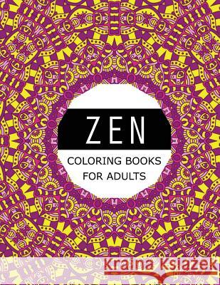 Zen Coloring Books For Adults: Mood Enhancing Mandalas (Mandala Coloring Books for Relaxation) Mindfulness Publishing 9781534911185 Createspace Independent Publishing Platform