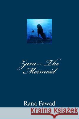 Zara-- The Mermaid Rana Muhammad Fawad 9781534914216