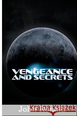 Vengeance and Secrets John Ronald 9781534914834