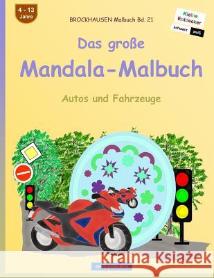 BROCKHAUSEN Malbuch Bd. 21 - Das große Mandala-Malbuch: Autos und Fahrzeuge Golldack, Dortje 9781534917446 Createspace Independent Publishing Platform