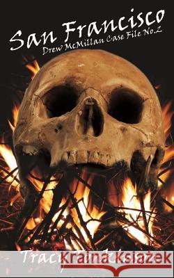 San Francisco: Case File No.2: The Drew McMillan Case Files Tracy Tonkinson 9781534920835 Createspace Independent Publishing Platform