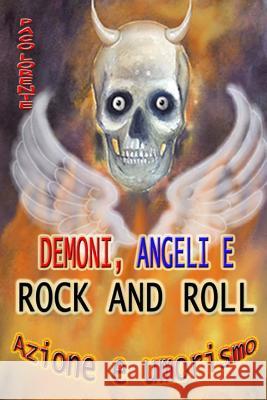 Demoni, angeli e rock and roll Maisola, Deborah Maisola 9781534921078 Createspace Independent Publishing Platform