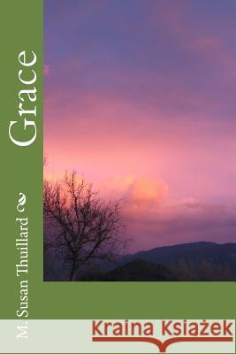 Grace M. Susan Thuillard 9781534922709 Createspace Independent Publishing Platform