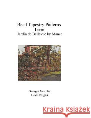Bead Tapestry Patterns Loom Jardin de Bellevue by Manet Georgia Grisolia 9781534922822 Createspace Independent Publishing Platform