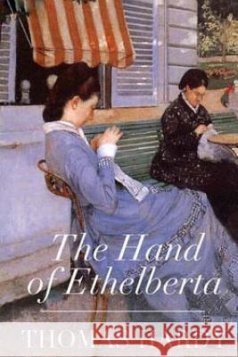 The Hand of Ethelberta Thomas Hardy 9781534923560 Createspace Independent Publishing Platform