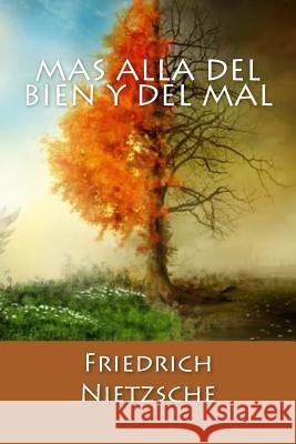 Mas Alla del Bien y del Mal (Spanish Edition) Nietzsche, Friedrich Wilhelm 9781534924666 Createspace Independent Publishing Platform