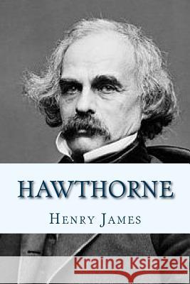 Hawthorne Henry James Ravell 9781534924727 Createspace Independent Publishing Platform