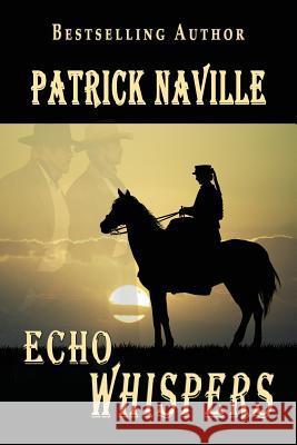 Echo Whispers Patrick Naville 9781534924918 Createspace Independent Publishing Platform