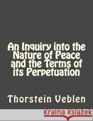 An Inquiry into the Nature of Peace and the Terms of its Perpetuation Duran, Jhon 9781534925274 Createspace Independent Publishing Platform