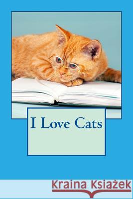 I Love Cats Kityy Hawk 9781534926066 Createspace Independent Publishing Platform