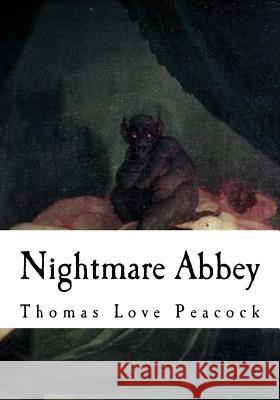 Nightmare Abbey Thomas Love Peacock 9781534927735 Createspace Independent Publishing Platform