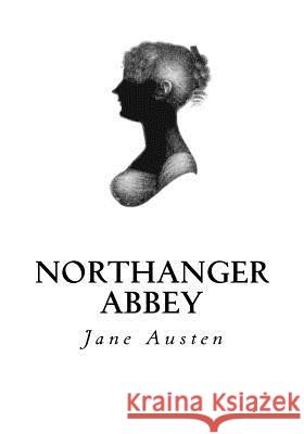 Northanger Abbey Jane Austen 9781534927964 Createspace Independent Publishing Platform