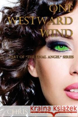 One Westward Wind C. J. Boothman 9781534928077 Createspace Independent Publishing Platform