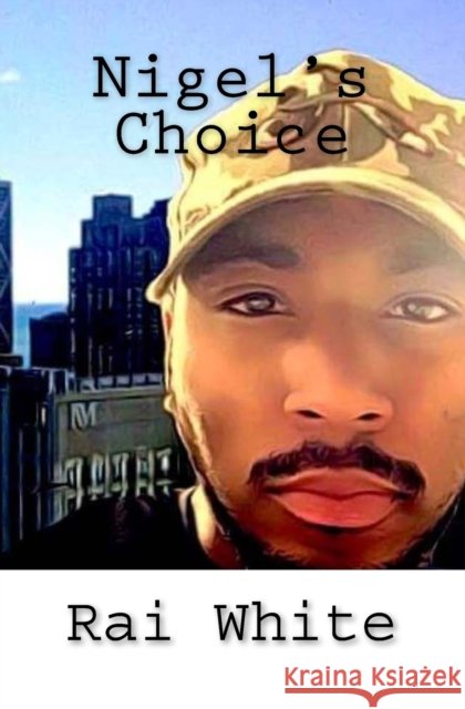 Nigel's Choice Mrs Rai White Glenn E. Davis Sherard Amiger 9781534929760