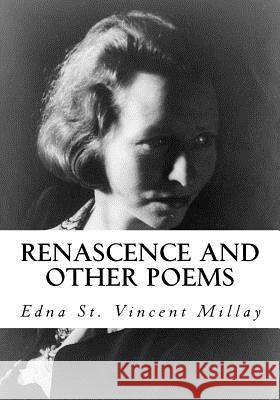 Renascence and Other Poems Edna St Vincent Millay 9781534930223 Createspace Independent Publishing Platform