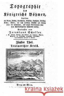 Topographie des Königreichs Böhmen Schaller, Jaroslaus 9781534930322