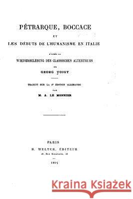 Pétrarque, Boccace et les débuts de l'humanisme en Italie Voigt, Georg 9781534931817