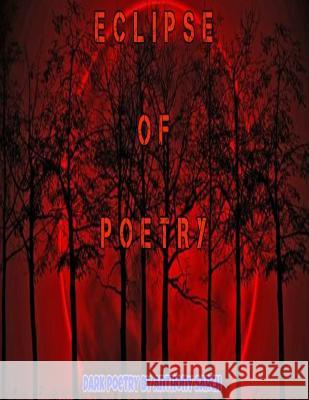 Eclipse of Poetry Anthony Sarch 9781534933361 Createspace Independent Publishing Platform