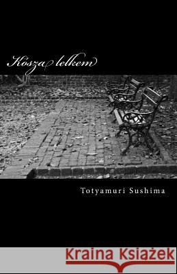 Kosza Lelkem A. Toth 9781534934955 Createspace Independent Publishing Platform