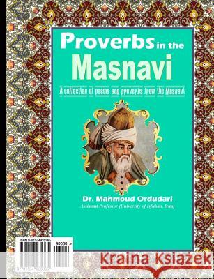 Proverbs in the Masnavi: A Collection of Poems and Proverbs from the Masnavi Dr Mahmoud Ordudari 9781534935365 Createspace Independent Publishing Platform