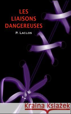 Les Liaisons Dangereuses - Illustré De Laclos, Pierre Choderlos 9781534935846