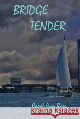 Bridge Tender: Book 2 Topsail Island Mystery Carol Ann Ross 9781534936669 Createspace Independent Publishing Platform