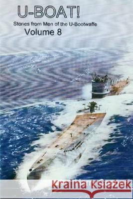 U-Boat! (Vol.VIII) Harry Cooper 9781534936676 Createspace Independent Publishing Platform