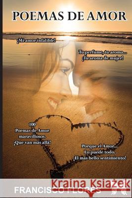 Poemas de Amor: Poemas Francisco Flores 9781534937673