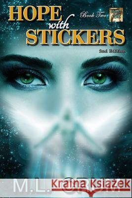 Hope with Stickers: Irony of Time series - Book Two Crum, M. L. 9781534937789 Createspace Independent Publishing Platform