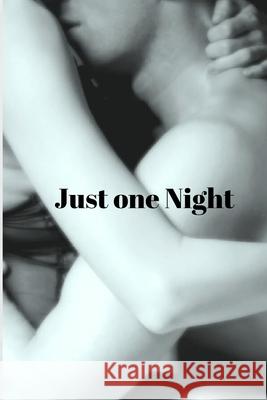 Just One Night J. P. Stephenson 9781534938038 Createspace Independent Publishing Platform