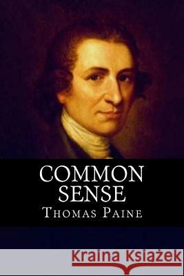 Common Sense Thomas Paine Jhon Duran 9781534938335 Createspace Independent Publishing Platform