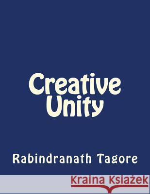 Creative Unity Rabindranath Tagore Jhon Duran Jhon Duran 9781534938939 Createspace Independent Publishing Platform