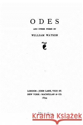 Odes and other poems Watson, William 9781534939264 Createspace Independent Publishing Platform