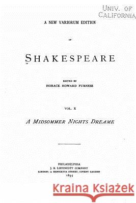 A New Variorum Edition of Shakespeare - Vol. X - A Midsommer Nights Dreame William Shakespeare 9781534941205 Createspace Independent Publishing Platform