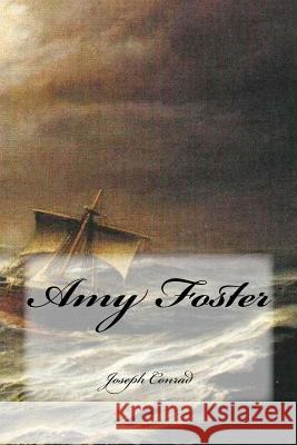 Amy Foster Joseph Conrad Yasmira Cedeno 9781534942363 Createspace Independent Publishing Platform