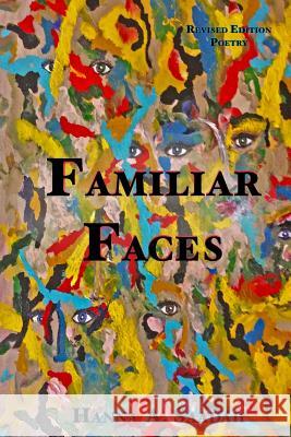 Familiar Faces: Revised Edition Poetry Hanna A. Saadah Judith Lynne Saadah MacKenzie Elizabeth Ford 9781534942899 Createspace Independent Publishing Platform